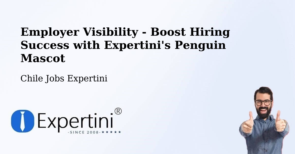 Boost Your CV/Résumé Visibility - Chile Jobs Expertini